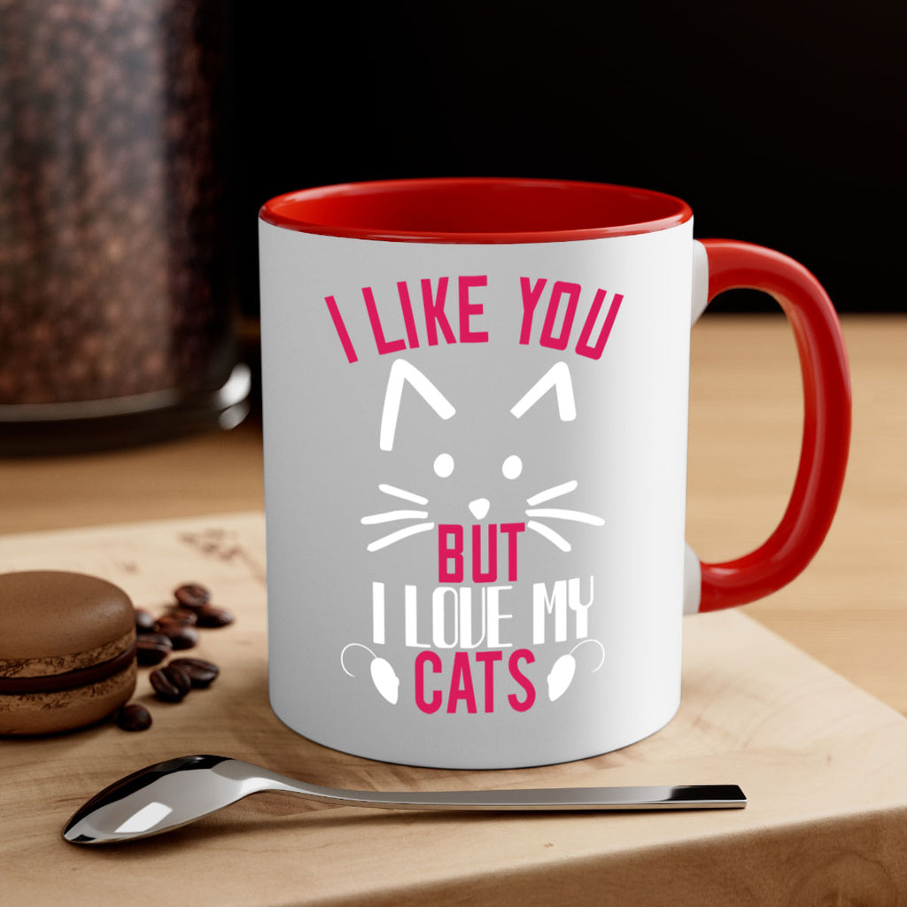 i like you but ilike my cats Style 53#- cat-Mug / Coffee Cup