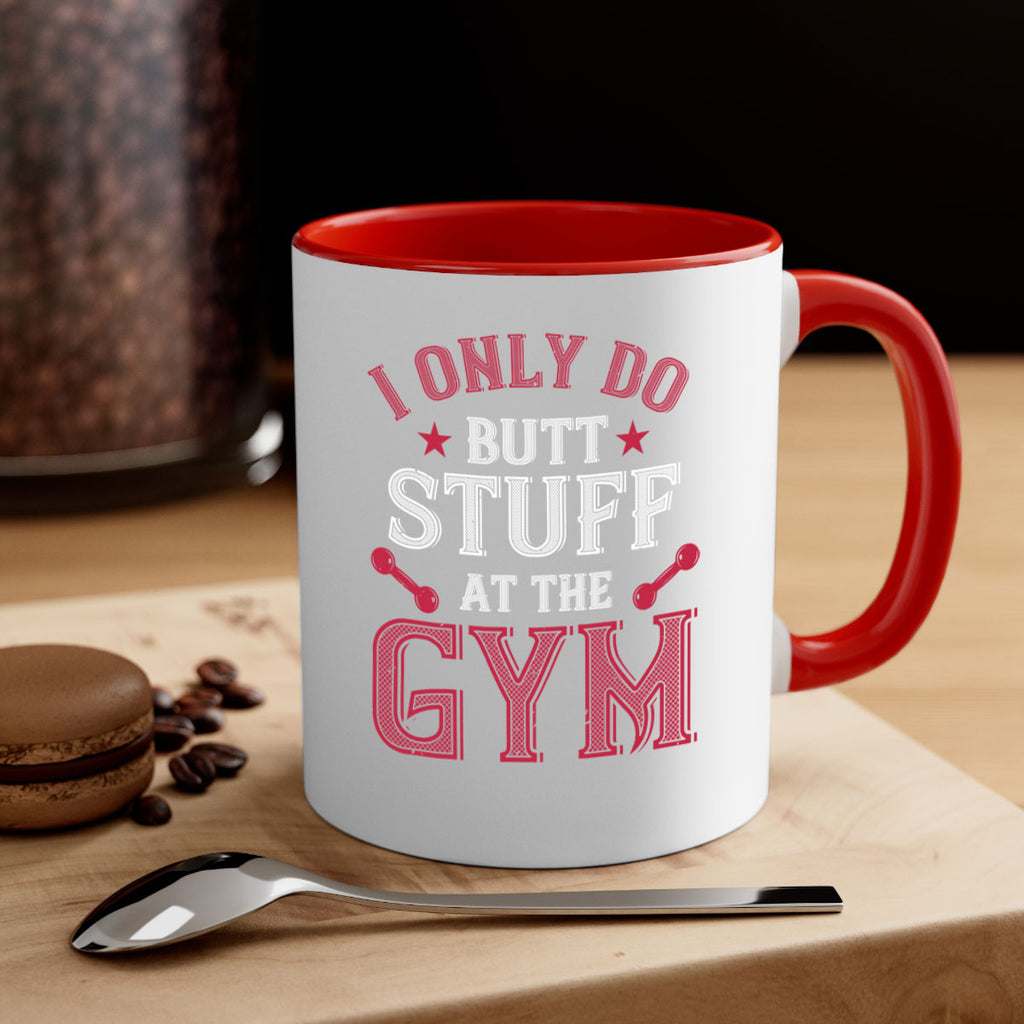 i only do butt stuff at the gym 87#- gym-Mug / Coffee Cup