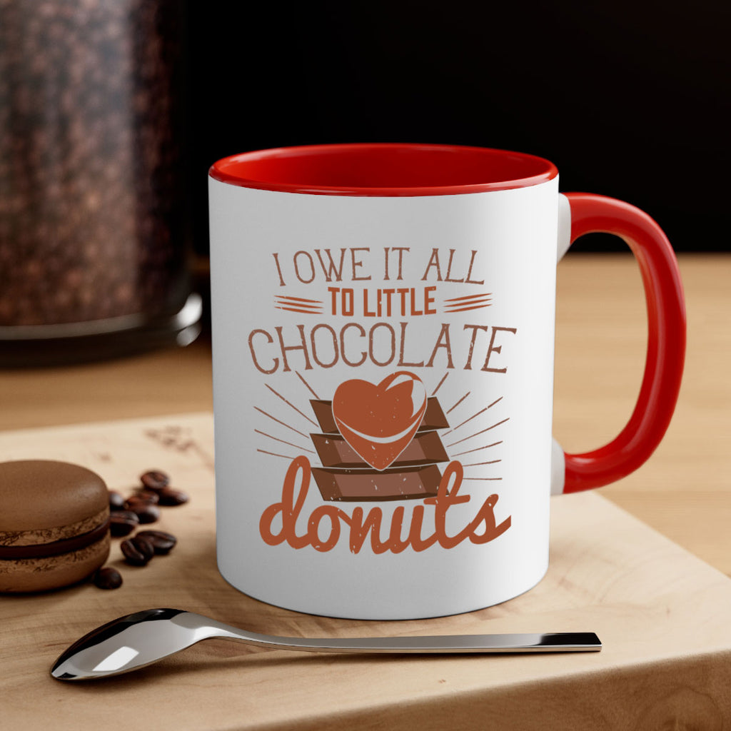 i owe it all to little chocolate donuts 34#- chocolate-Mug / Coffee Cup