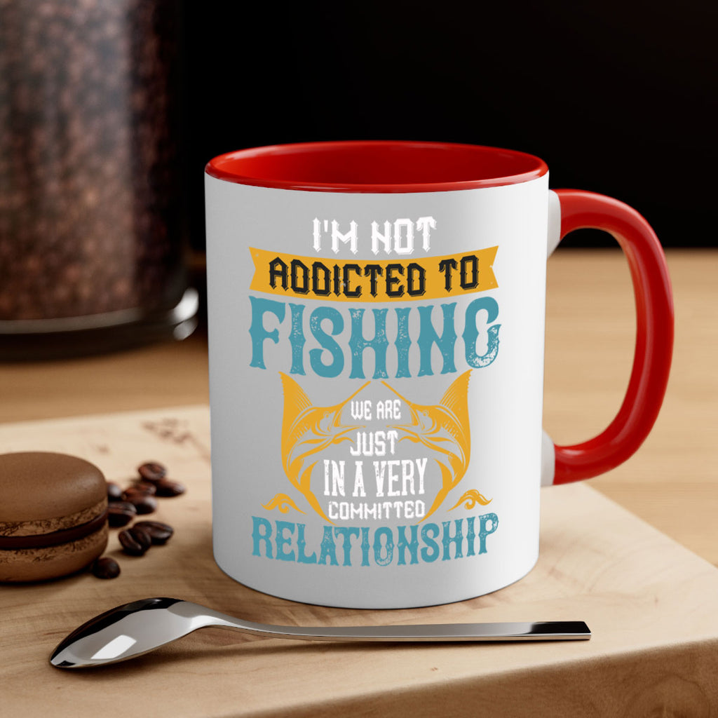 im not addicted to fishing just we are 91#- fishing-Mug / Coffee Cup