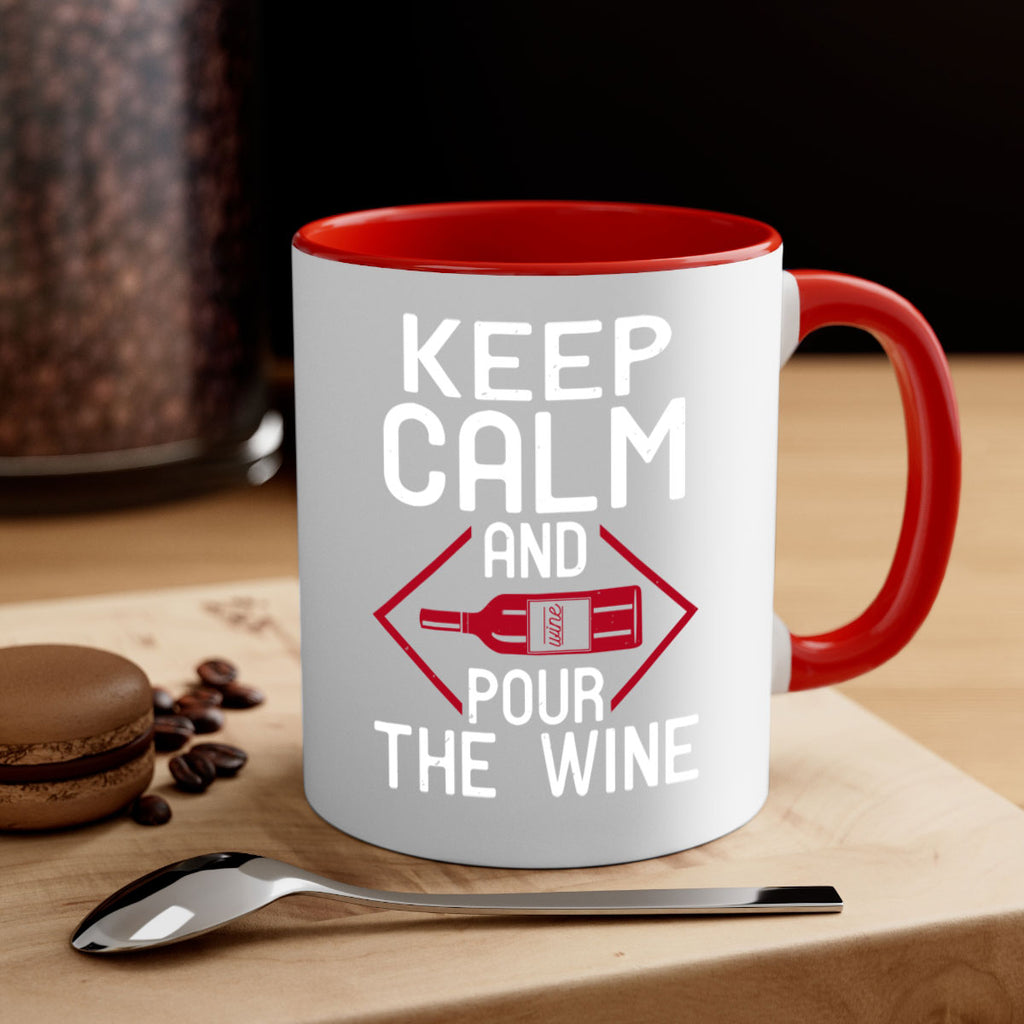 keep calm and pour the wine 130#- wine-Mug / Coffee Cup