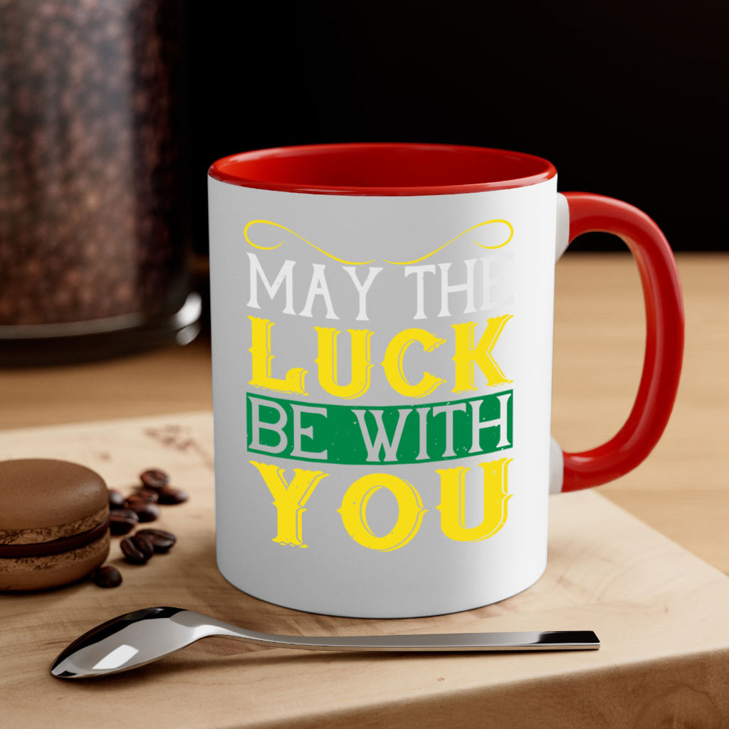 may the luck be with you Style 116#- St Patricks Day-Mug / Coffee Cup