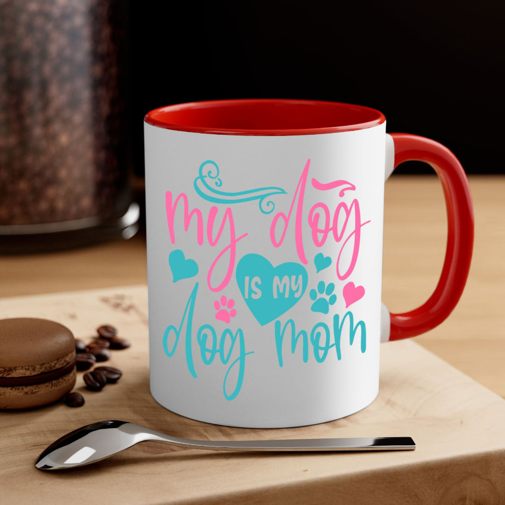 my dog is my dog mom 422#- mom-Mug / Coffee Cup