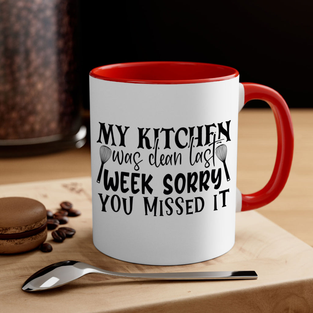 my kitchen was clean last week sorry you missed it 84#- kitchen-Mug / Coffee Cup