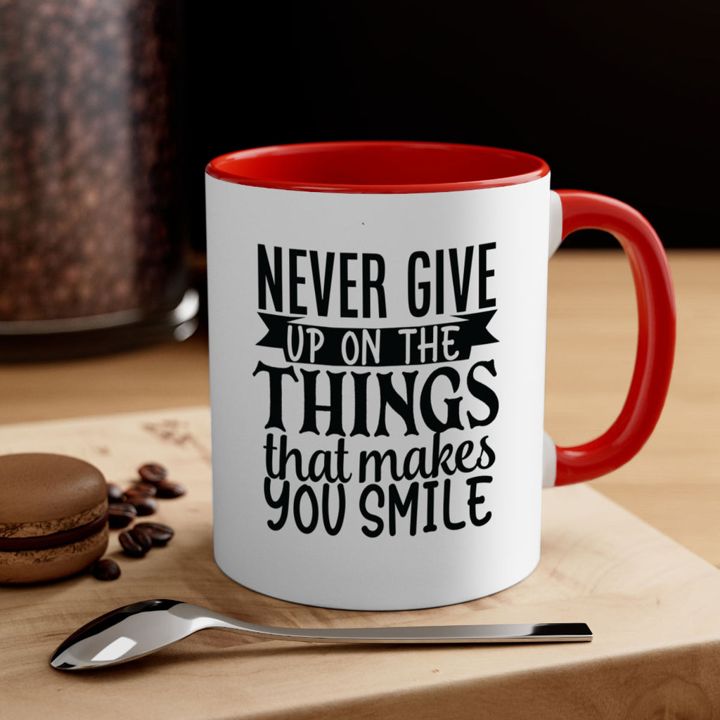 never give up on the things that makes you smile Style 83#- motivation-Mug / Coffee Cup