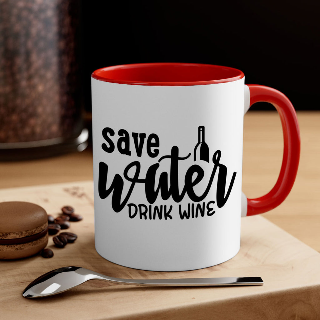 save water drink wine 169#- wine-Mug / Coffee Cup