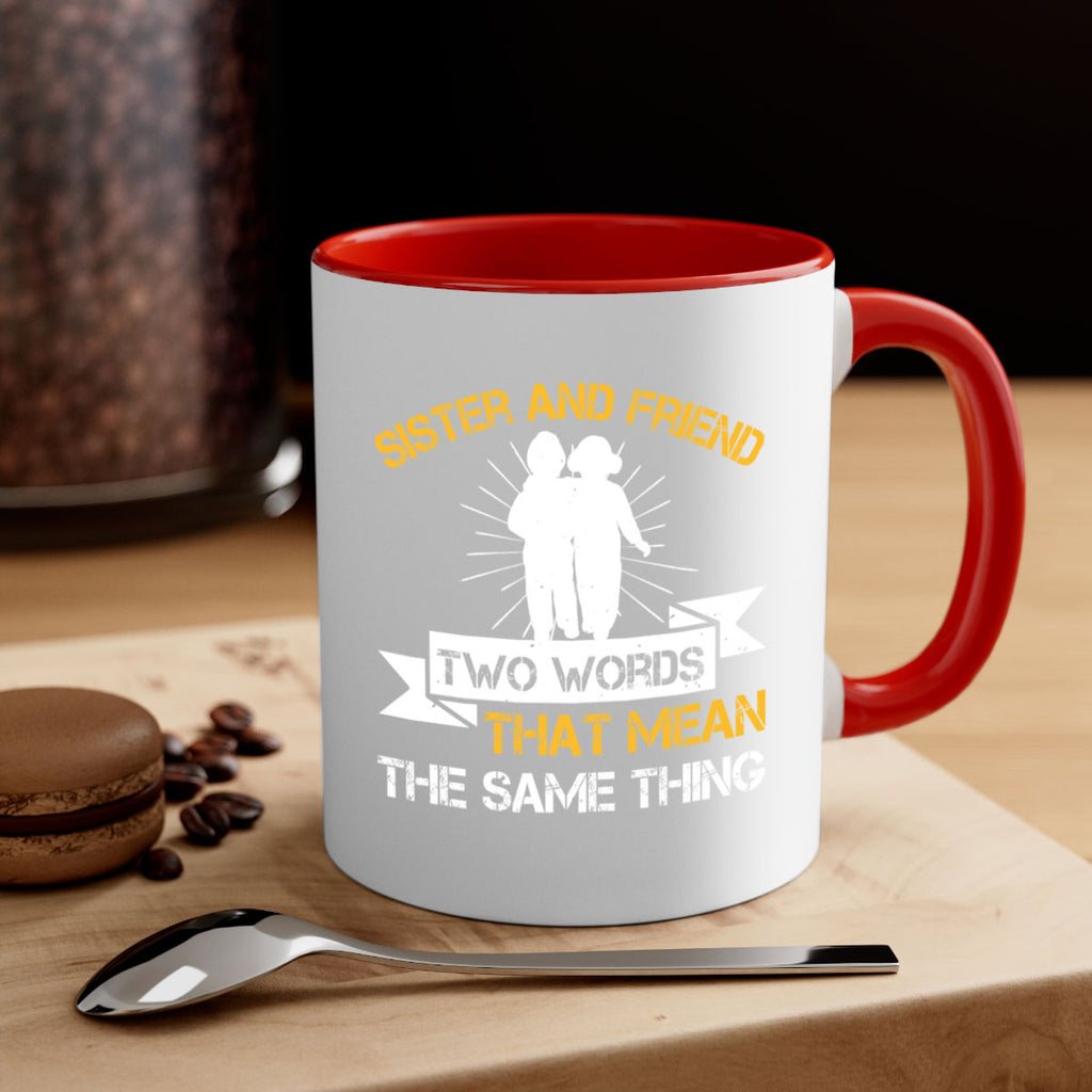 sister and friend two words that mean the same thing 18#- sister-Mug / Coffee Cup