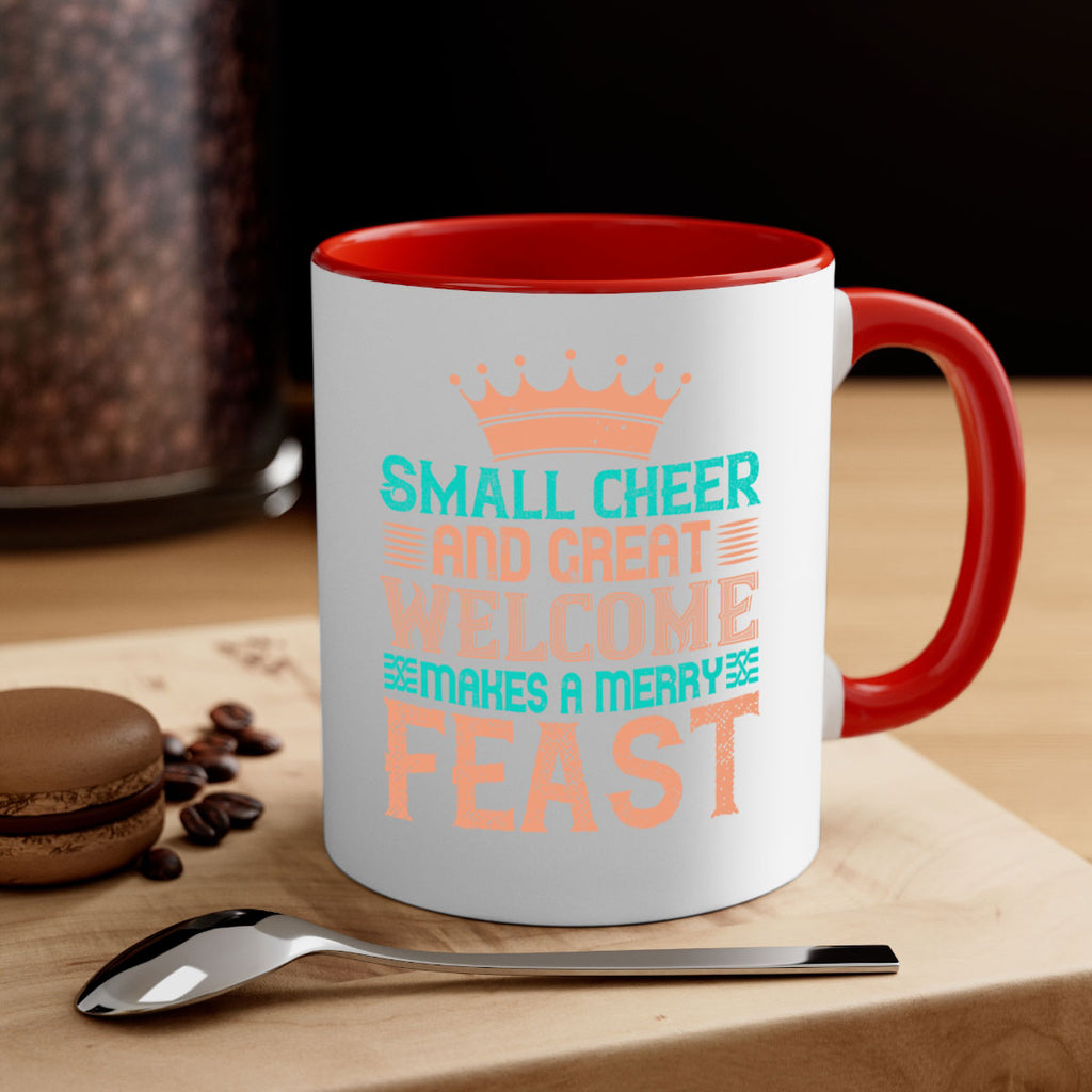 small cheer and great welcome makes a merry feast 17#- thanksgiving-Mug / Coffee Cup
