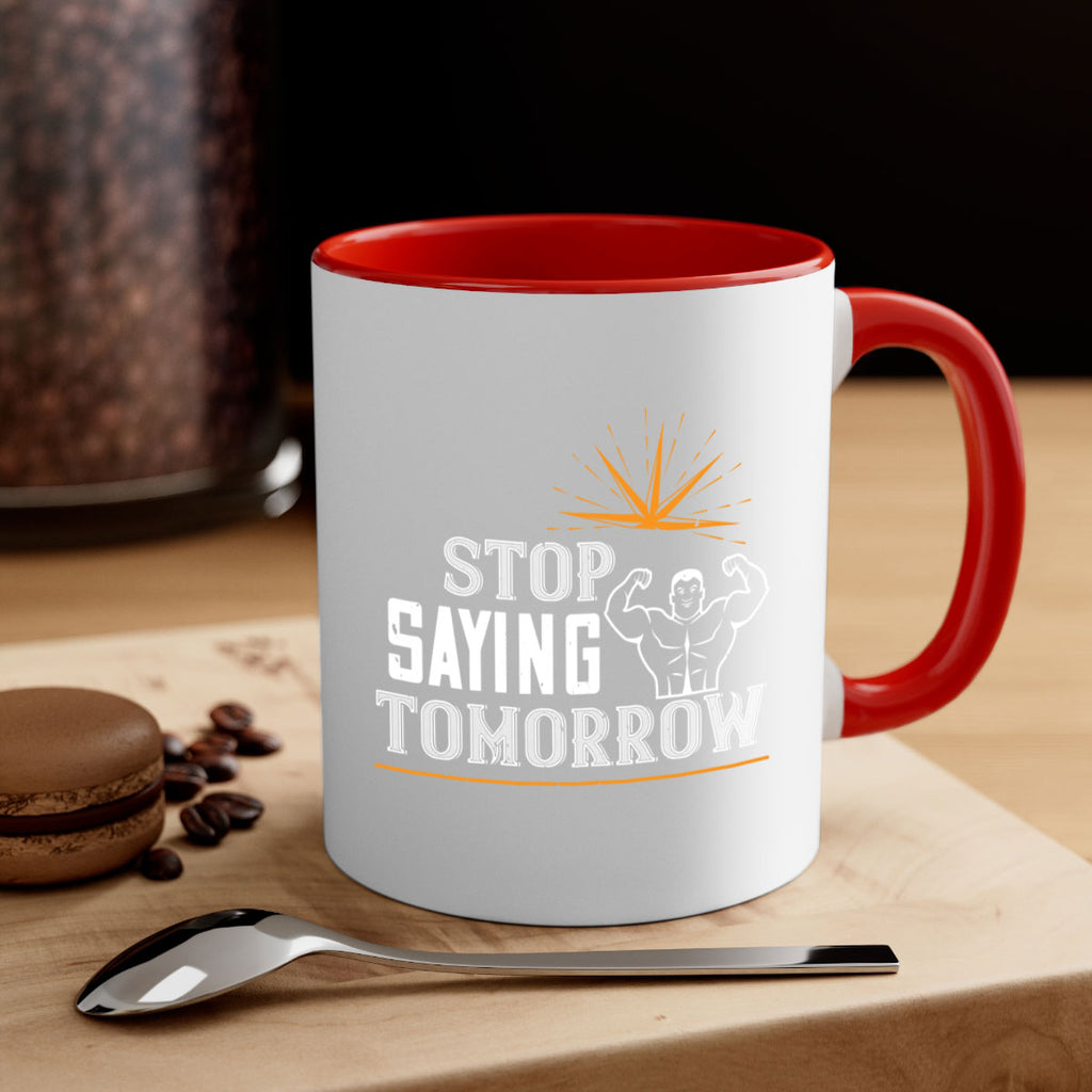 stop saying tomorrow 75#- gym-Mug / Coffee Cup