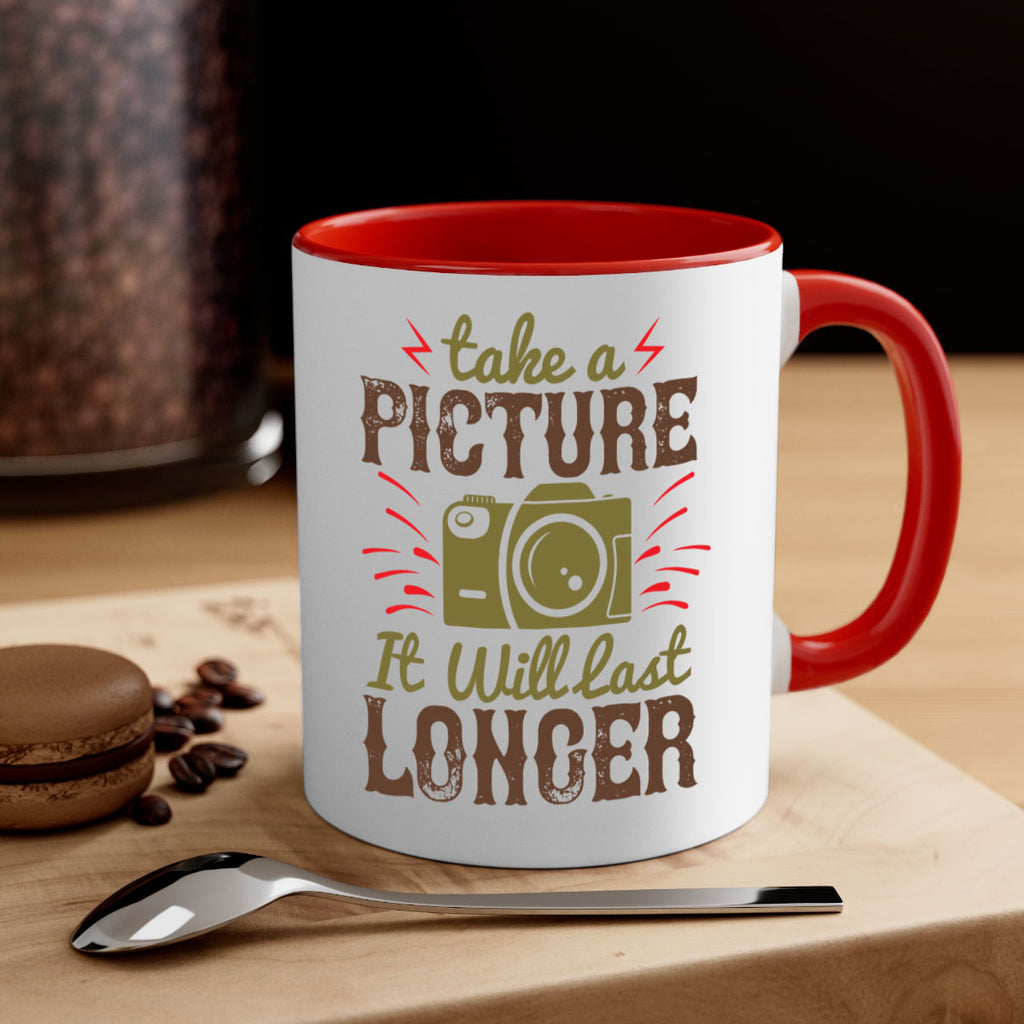 take a picture it will last longer 18#- photography-Mug / Coffee Cup