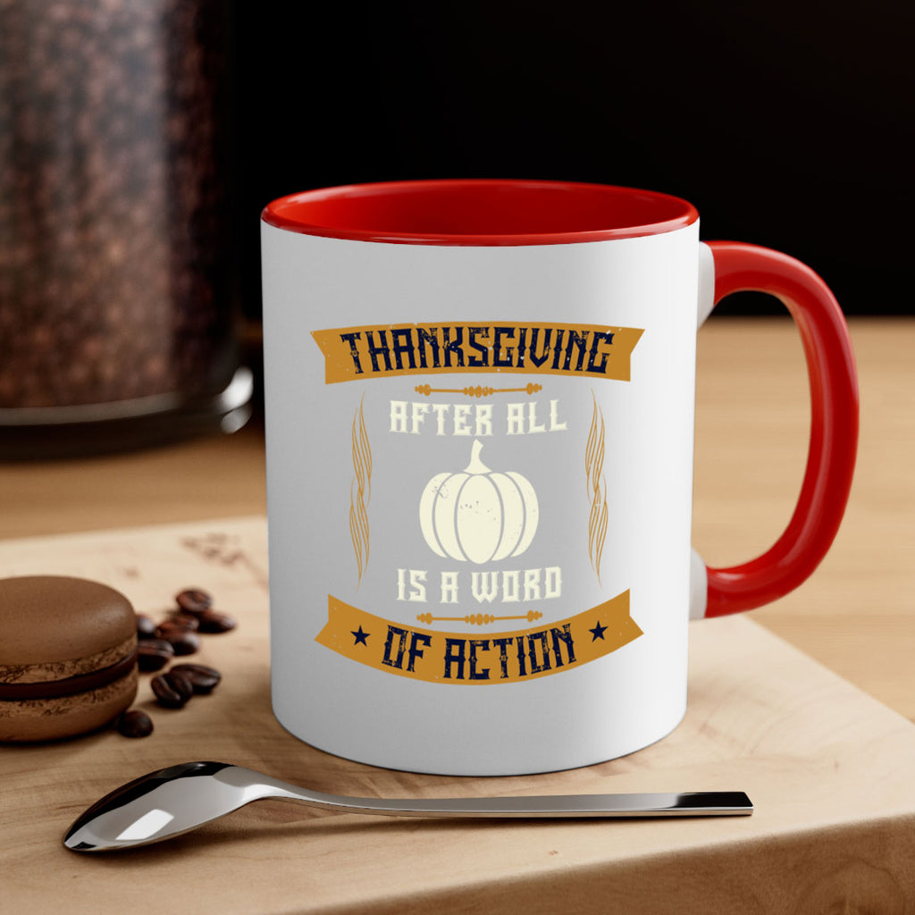 thanksgiving after all is a word of action 8#- thanksgiving-Mug / Coffee Cup