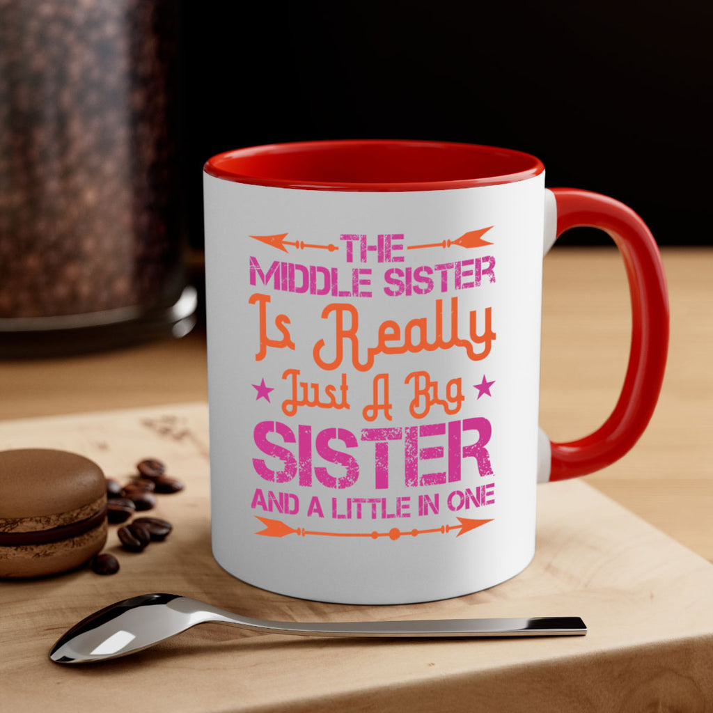 the middle sister is really just a big sister and a little in one 8#- sister-Mug / Coffee Cup
