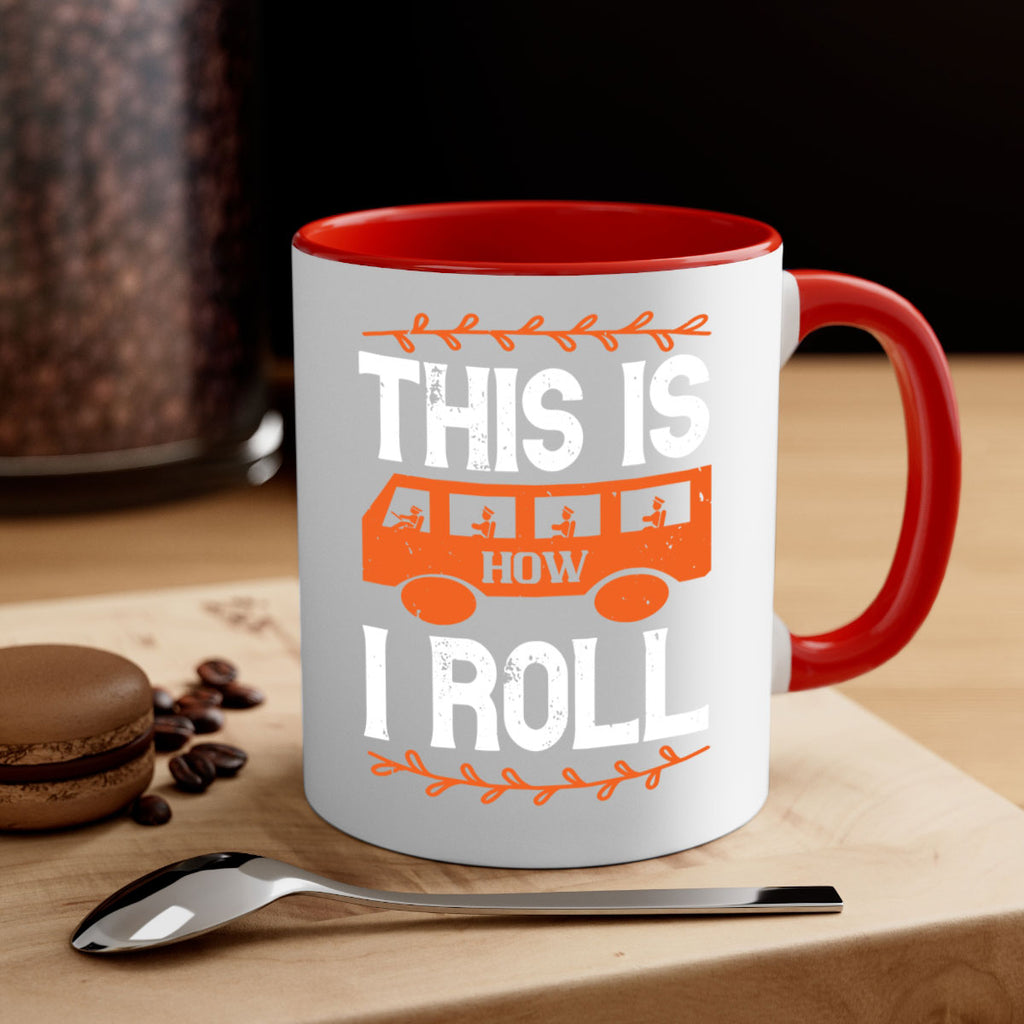 this is how i roll Style 11#- bus driver-Mug / Coffee Cup