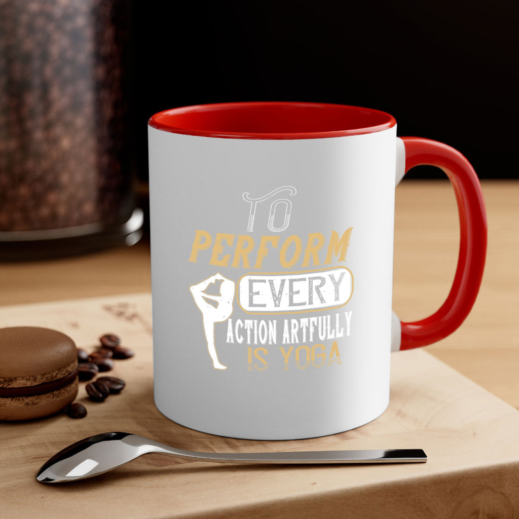 to perform every action artfully is yoga 46#- yoga-Mug / Coffee Cup