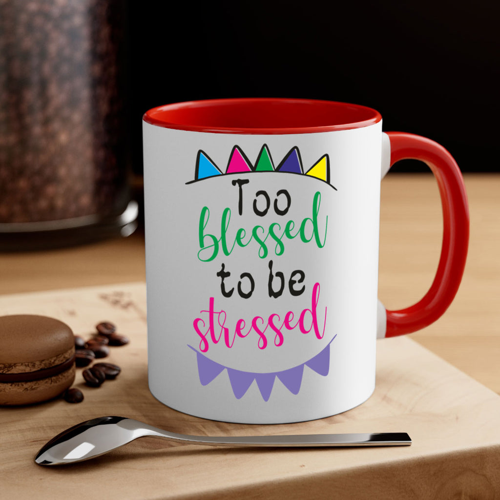too blessed to be stressed- black words - phrases-Mug / Coffee Cup