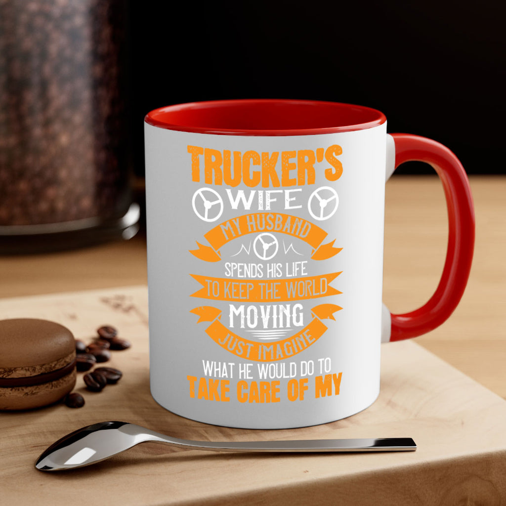 truckers wife my husband spends his life z Style 13#- truck driver-Mug / Coffee Cup