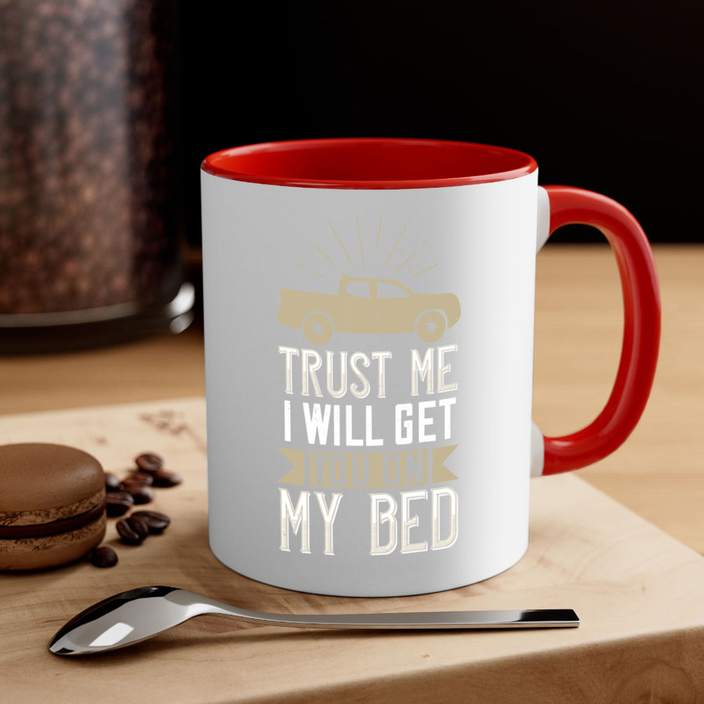 trust me i will get you on my bed Style 10#- truck driver-Mug / Coffee Cup