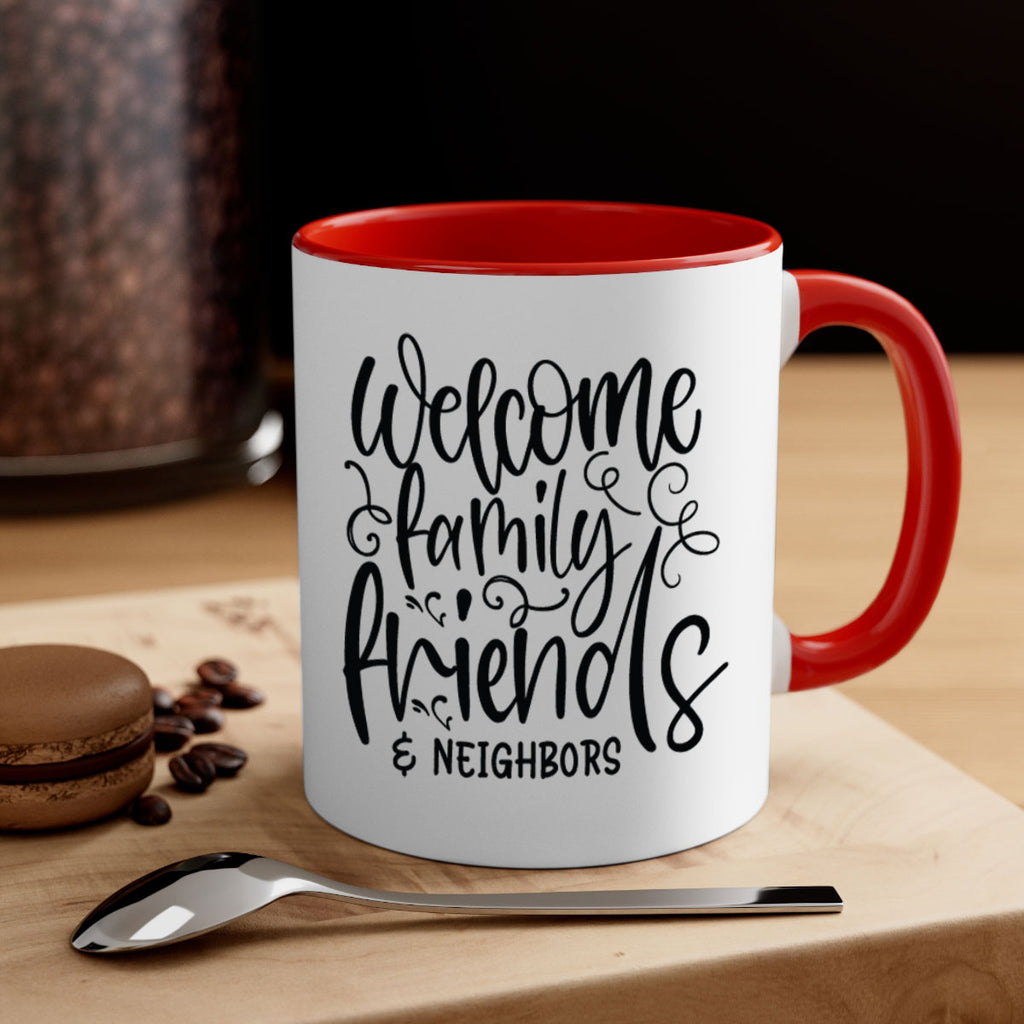 welcome family friends neighbors 13#- Family-Mug / Coffee Cup