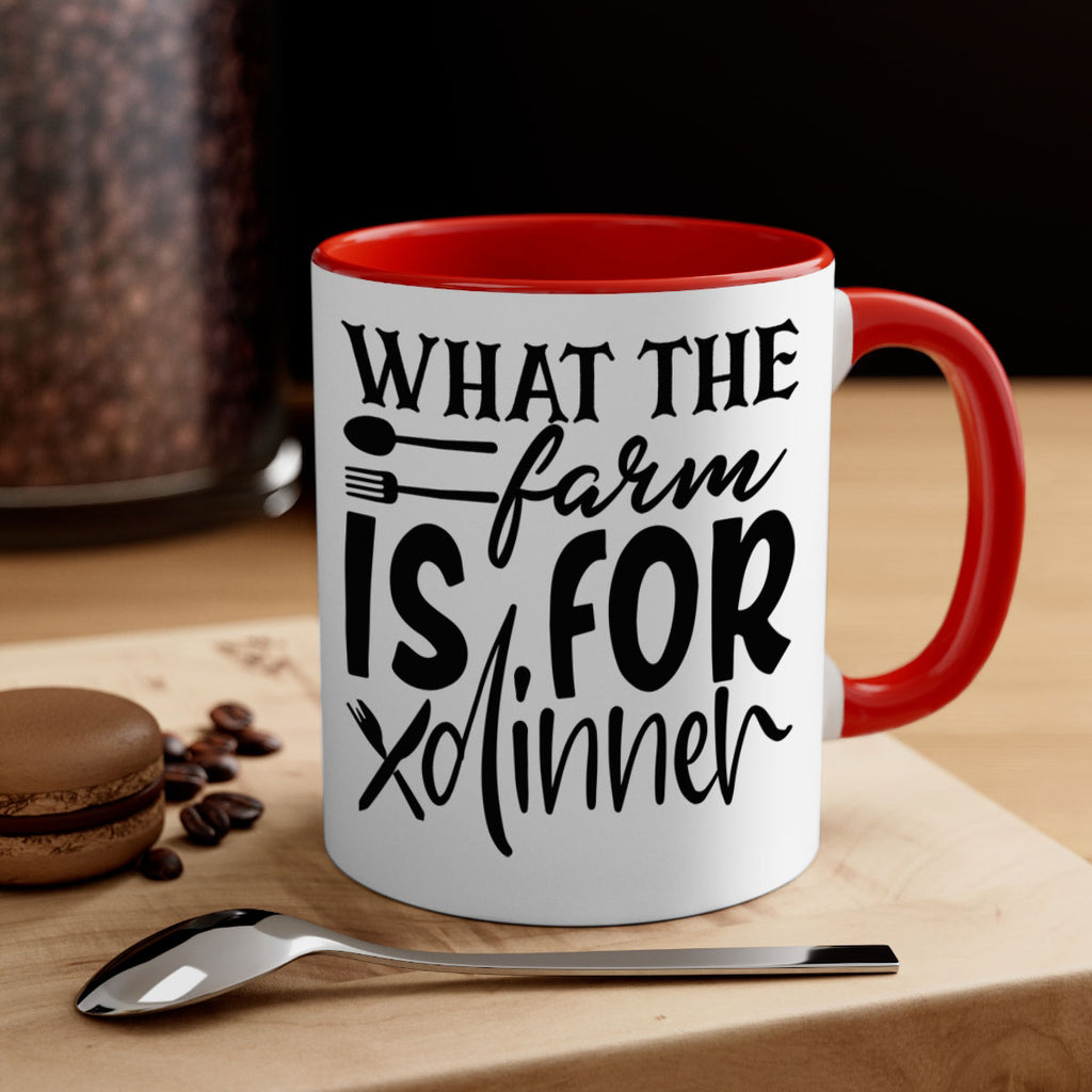 what the farm is for dinner 72#- kitchen-Mug / Coffee Cup
