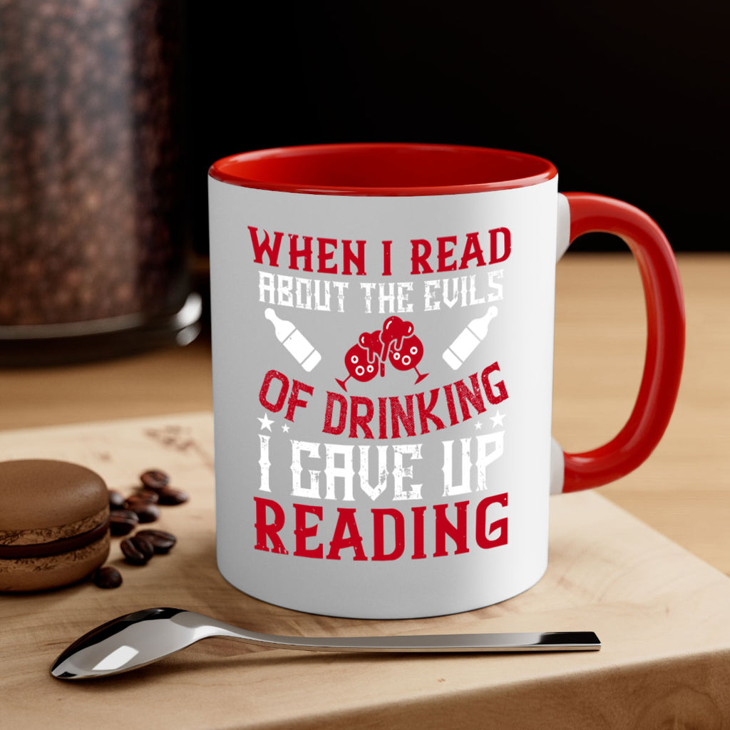 when i read about the evils of drinking i gave up reading 20#- drinking-Mug / Coffee Cup