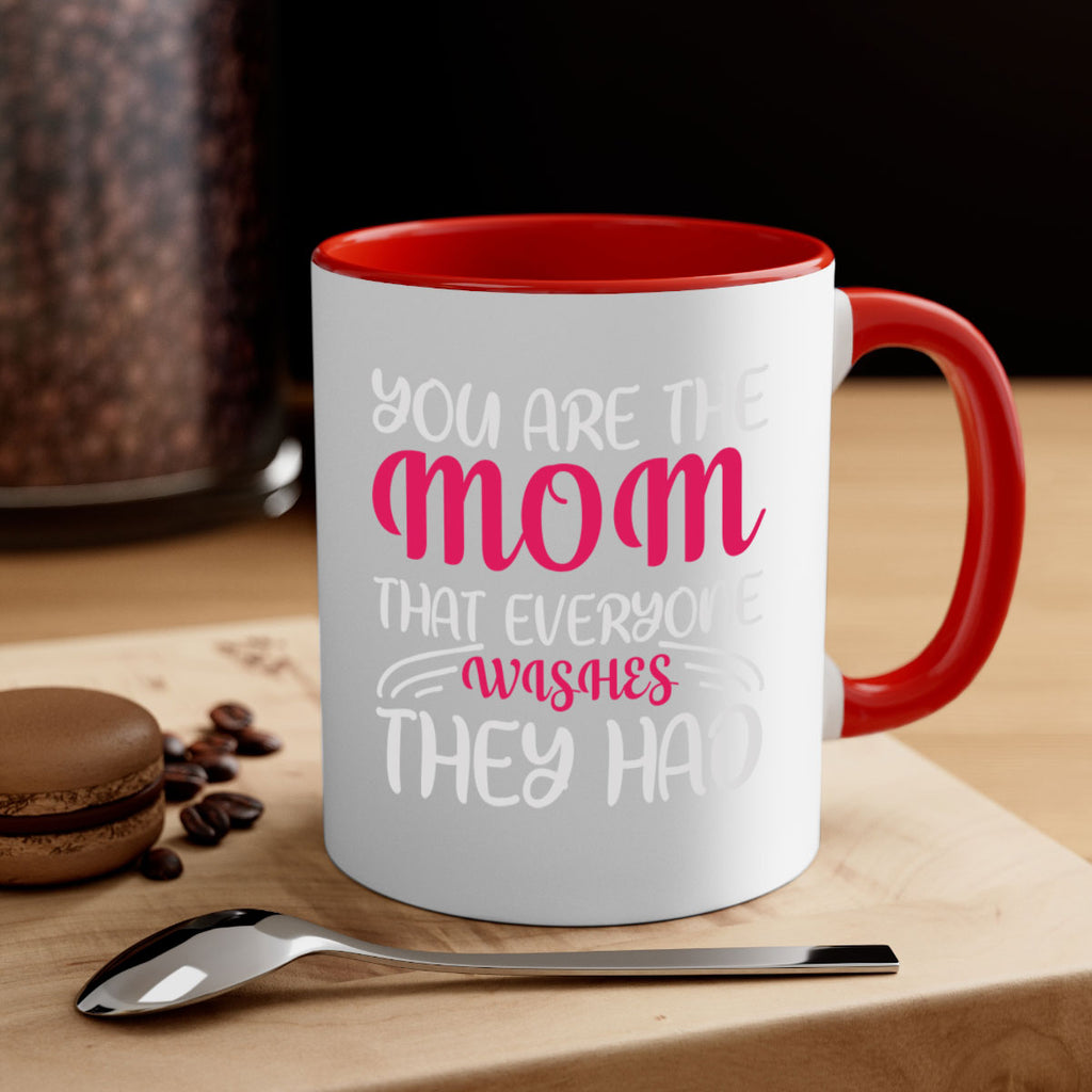 you are the mom that everyone wishes they had 5#- mom-Mug / Coffee Cup