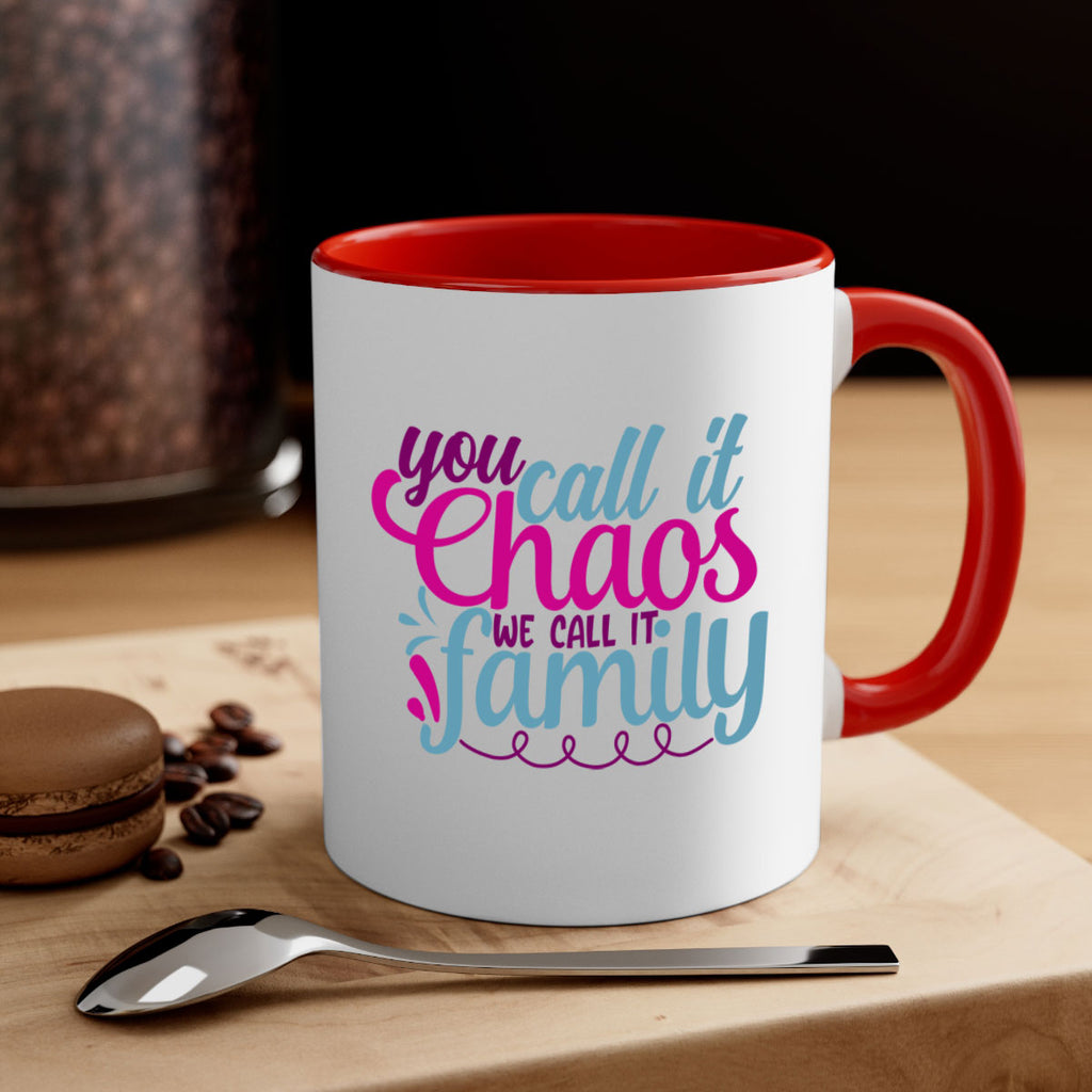 you call it chaos we call it family 3#- Family-Mug / Coffee Cup