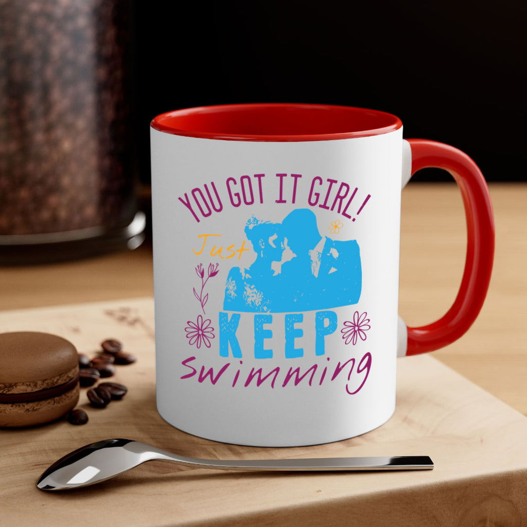 you got it girl Just keep swimming 6#- bride-Mug / Coffee Cup