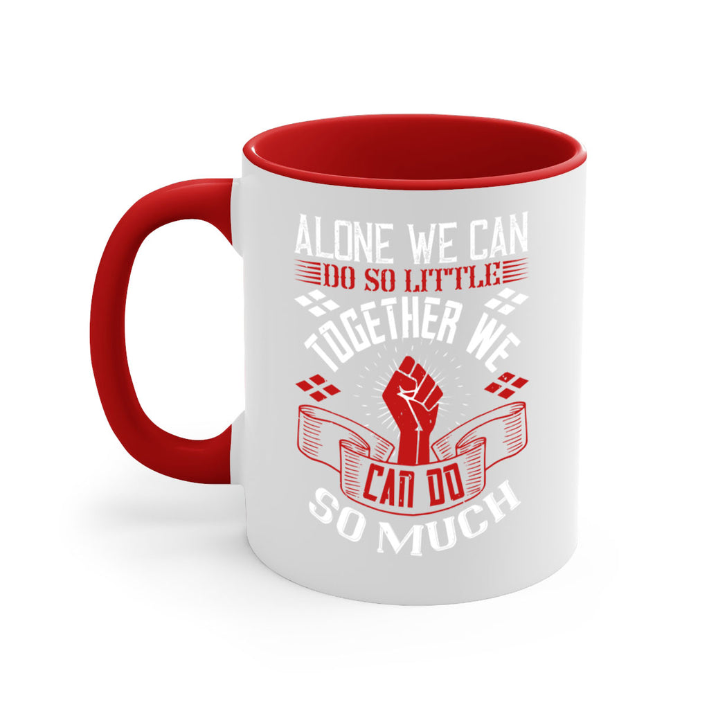 Alone we can do so little together we can do so much Style 4#- dentist-Mug / Coffee Cup
