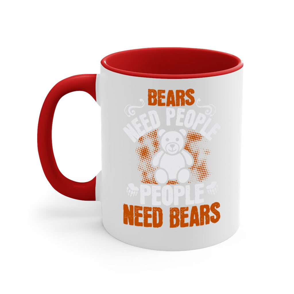 Bears need people. People need bears 46#- bear-Mug / Coffee Cup