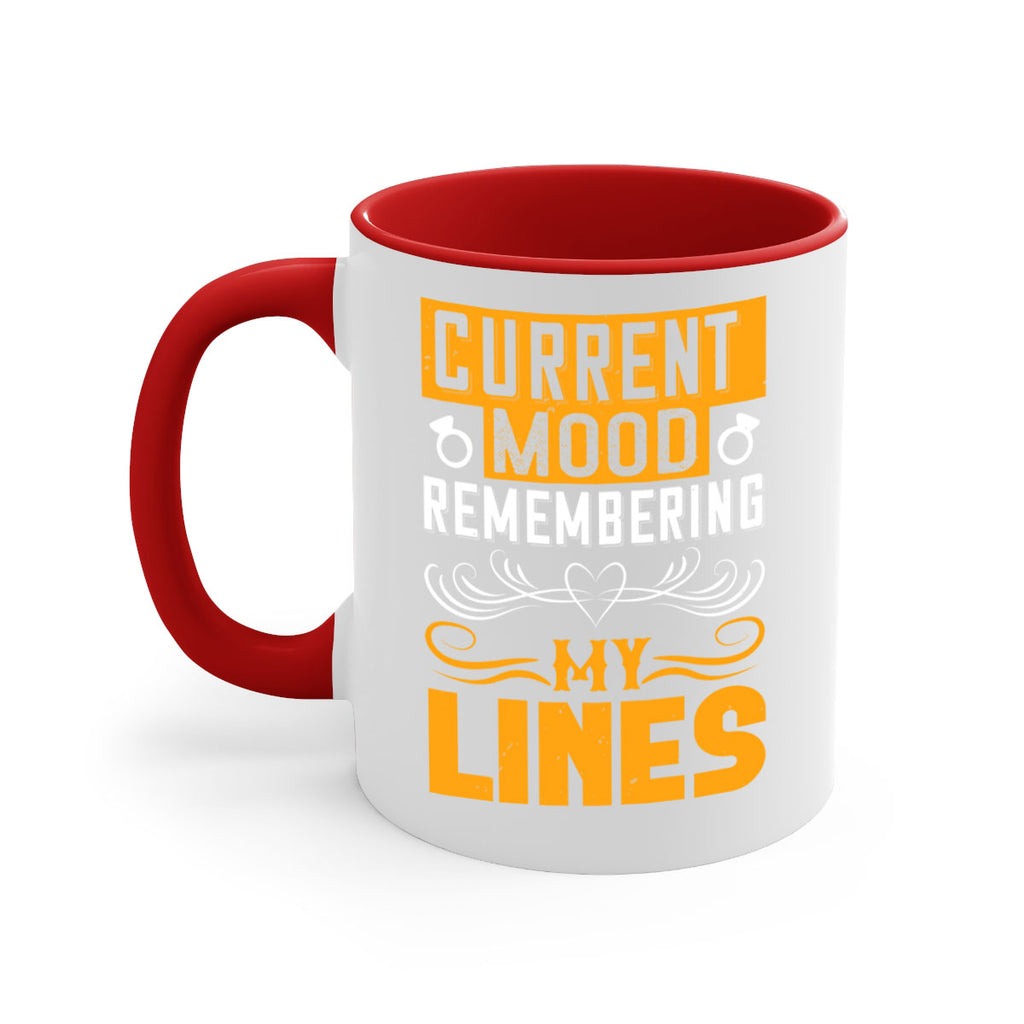 Current mood Remembering my lines 76#- bride-Mug / Coffee Cup