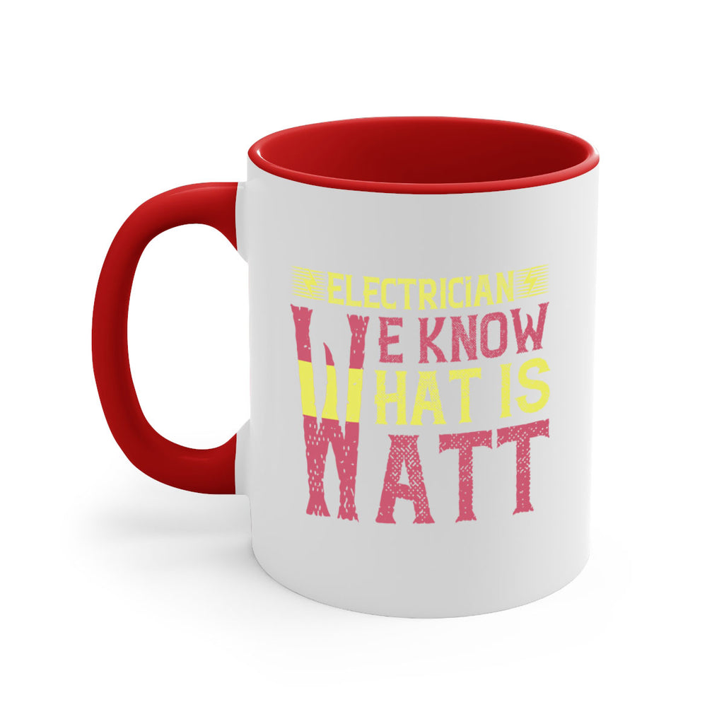 Electrician we know what is watt Style 53#- electrician-Mug / Coffee Cup