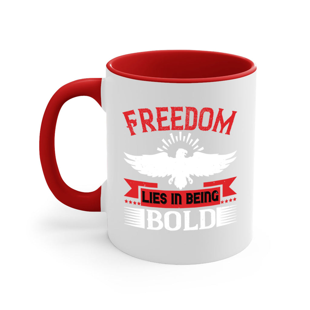 Freedom lies in being bold Style 91#- 4th Of July-Mug / Coffee Cup