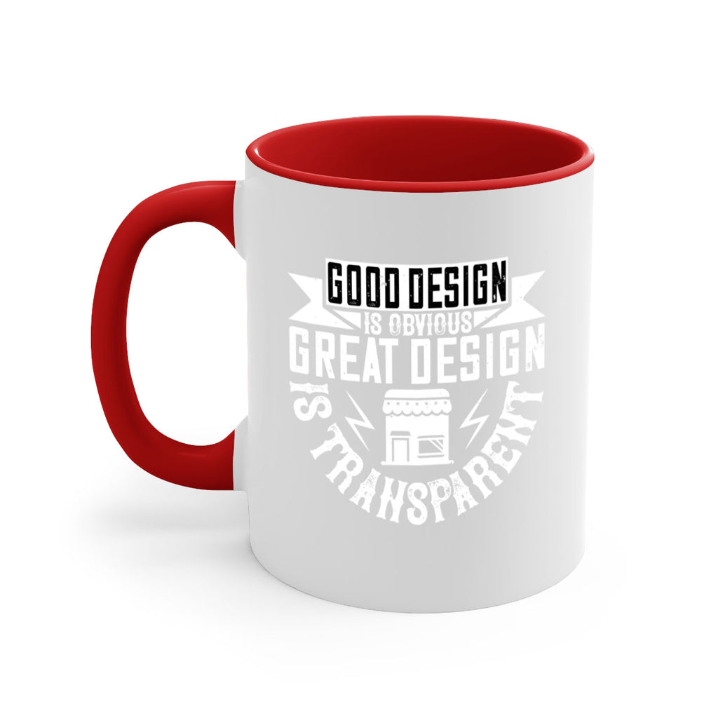 Good design is obvious Great design is transparent Style 40#- Architect-Mug / Coffee Cup