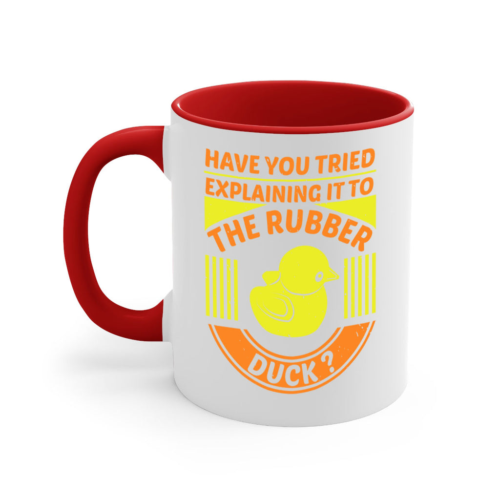 Have you tried explaining it to the rubber duck Style 45#- duck-Mug / Coffee Cup