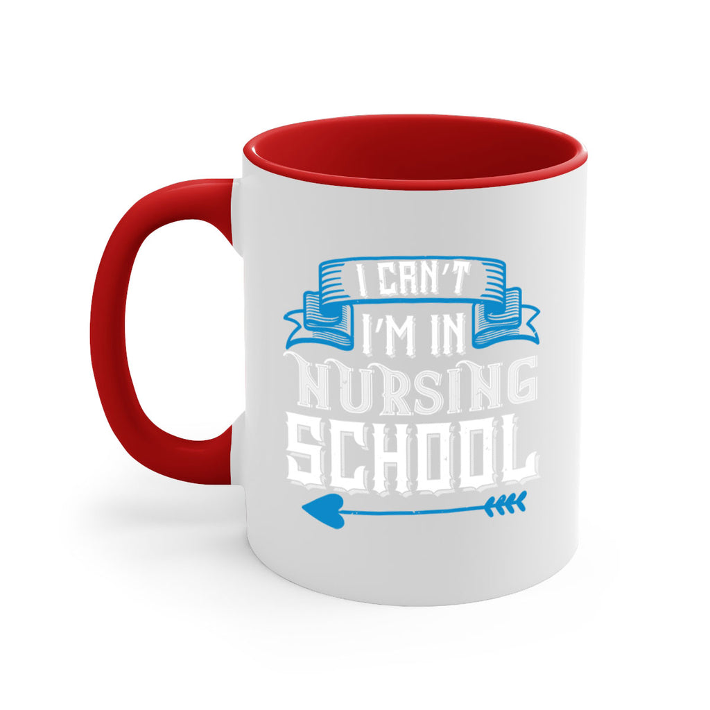 I can’t i’m in nursing school Style 331#- nurse-Mug / Coffee Cup