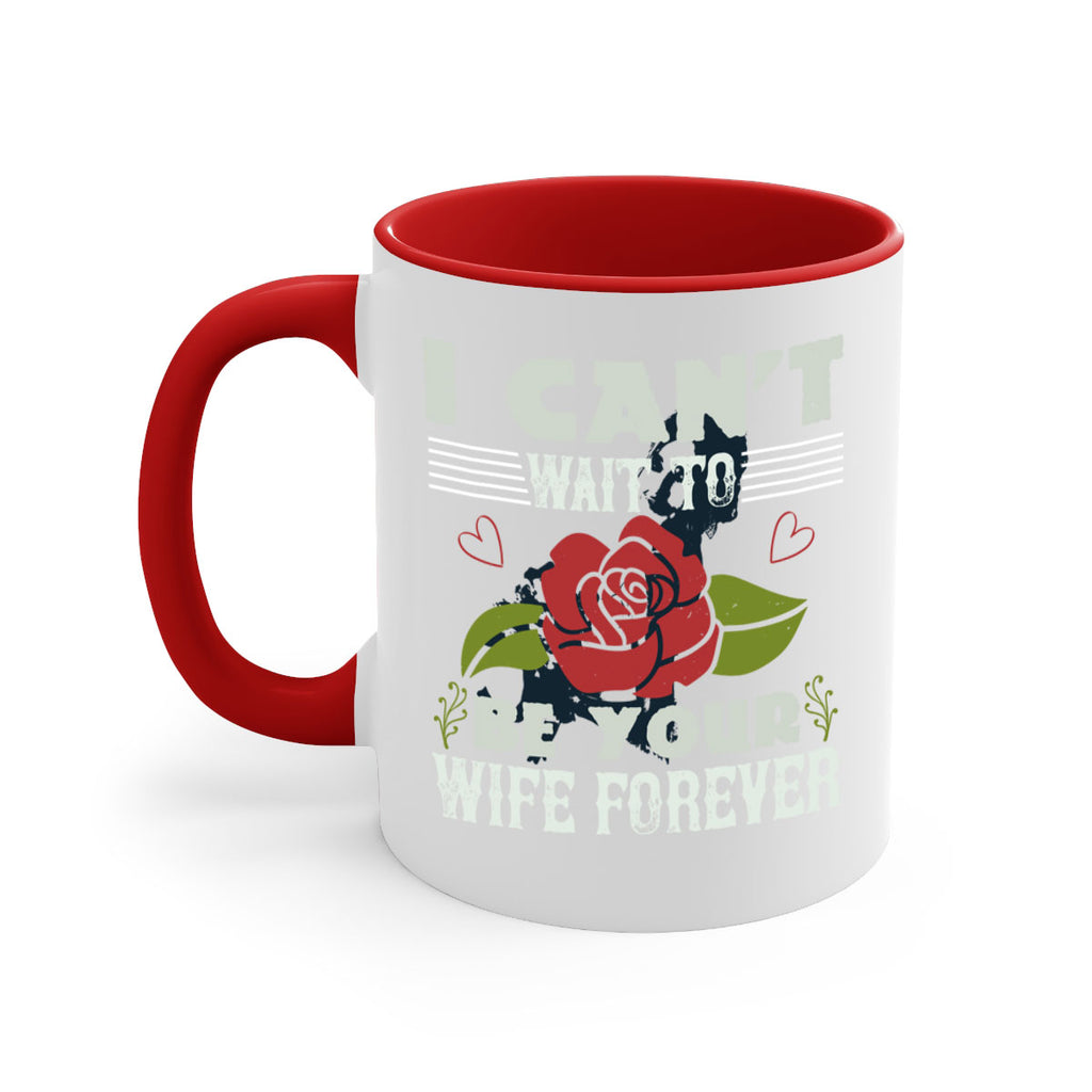I cant wait to be your wife forever 66#- bride-Mug / Coffee Cup