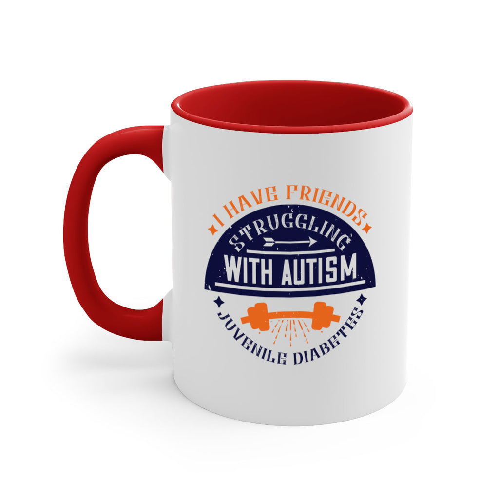 I have friends struggling with autism juvenile diabetes Style 32#- diabetes-Mug / Coffee Cup