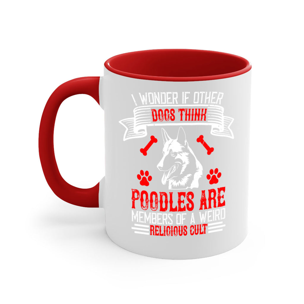 I wonder if other dogs think poodles are members of a weird religious cult Style 190#- Dog-Mug / Coffee Cup