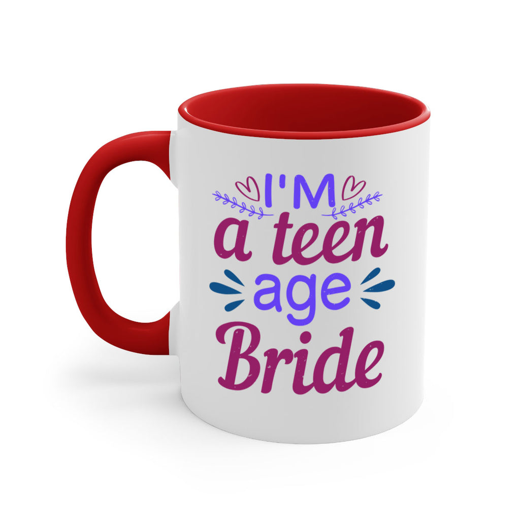 Im a teenage bride 58#- bride-Mug / Coffee Cup