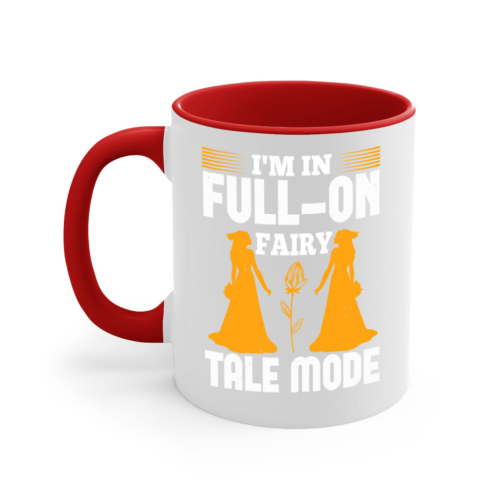 Im in fullon fairy tale mode 56#- bride-Mug / Coffee Cup