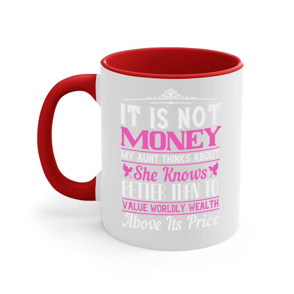 It is not money my aunt thinks about Style 43#- aunt-Mug / Coffee Cup