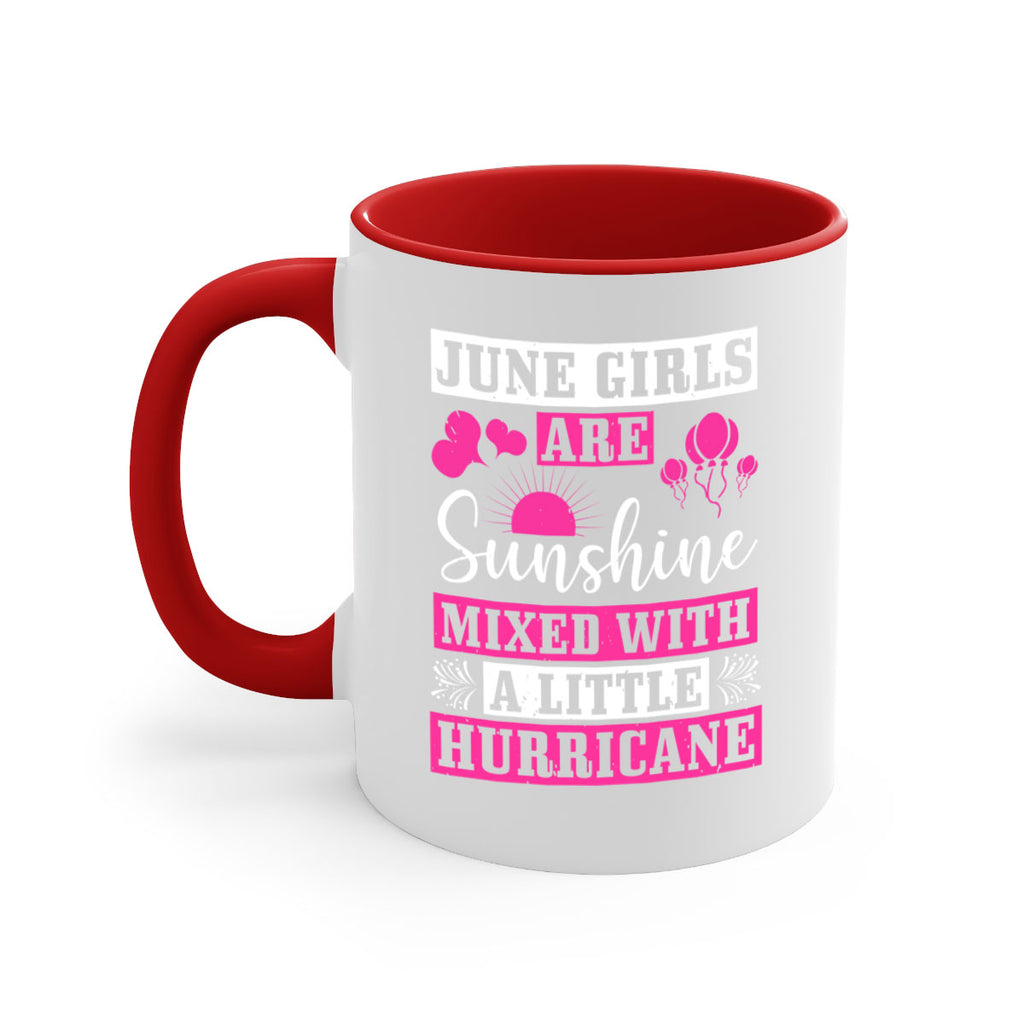 June girls are sunshine mixed with a little hurricane Style 79#- birthday-Mug / Coffee Cup