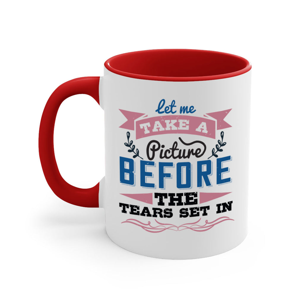 Let me take a picture before the tears set in 48#- bride-Mug / Coffee Cup