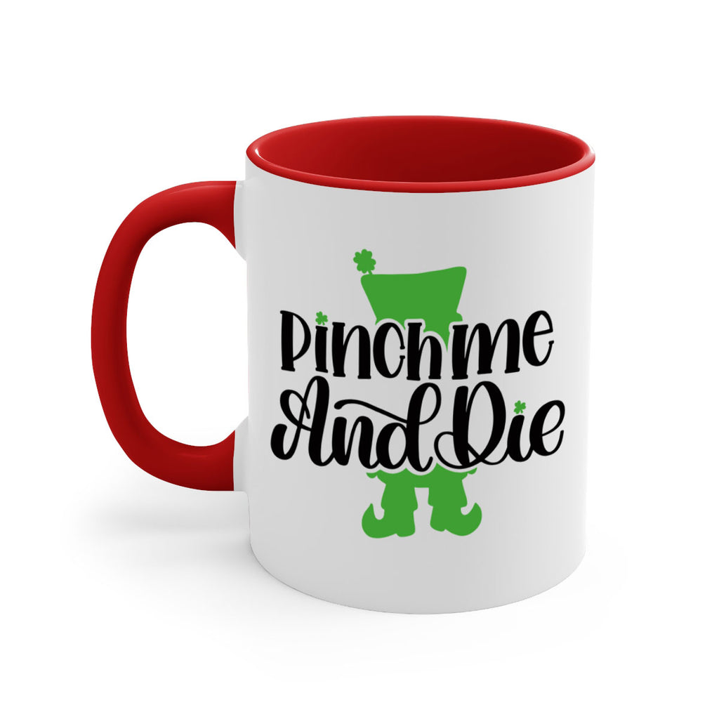 Pinch Me And Die Style 38#- St Patricks Day-Mug / Coffee Cup