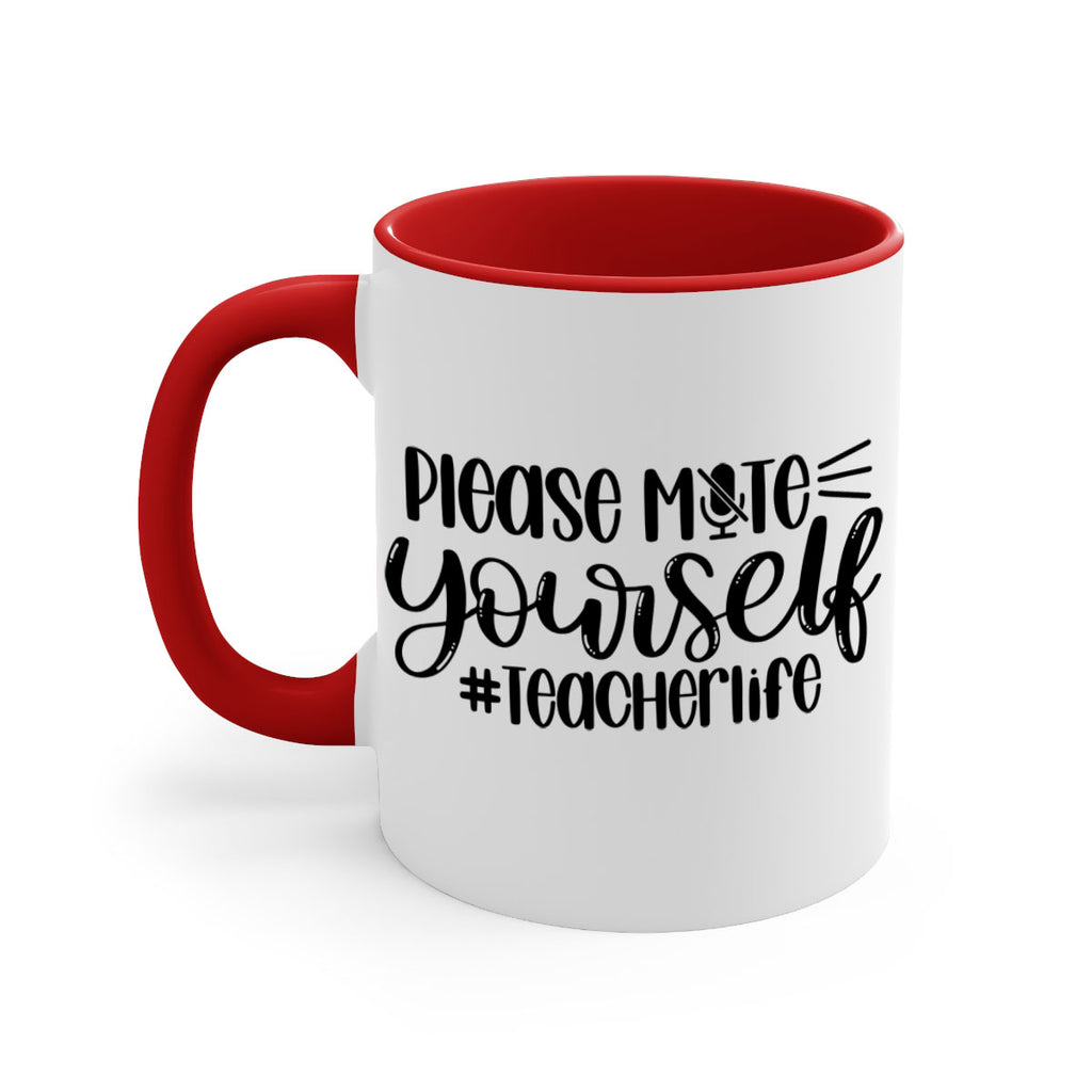 Please Mute Yourself Teacher Life Style 58#- teacher-Mug / Coffee Cup