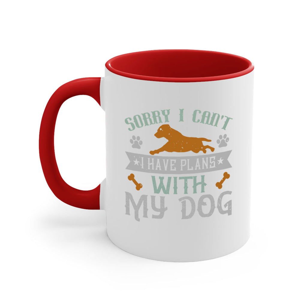Sorry I Cant I Have Plans With My Dog Style 147#- Dog-Mug / Coffee Cup