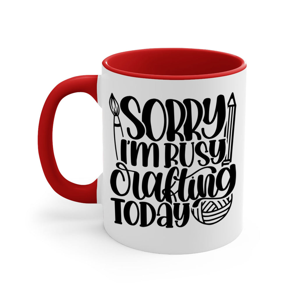 Sorry Im Busy Crafting Today 8#- crafting-Mug / Coffee Cup