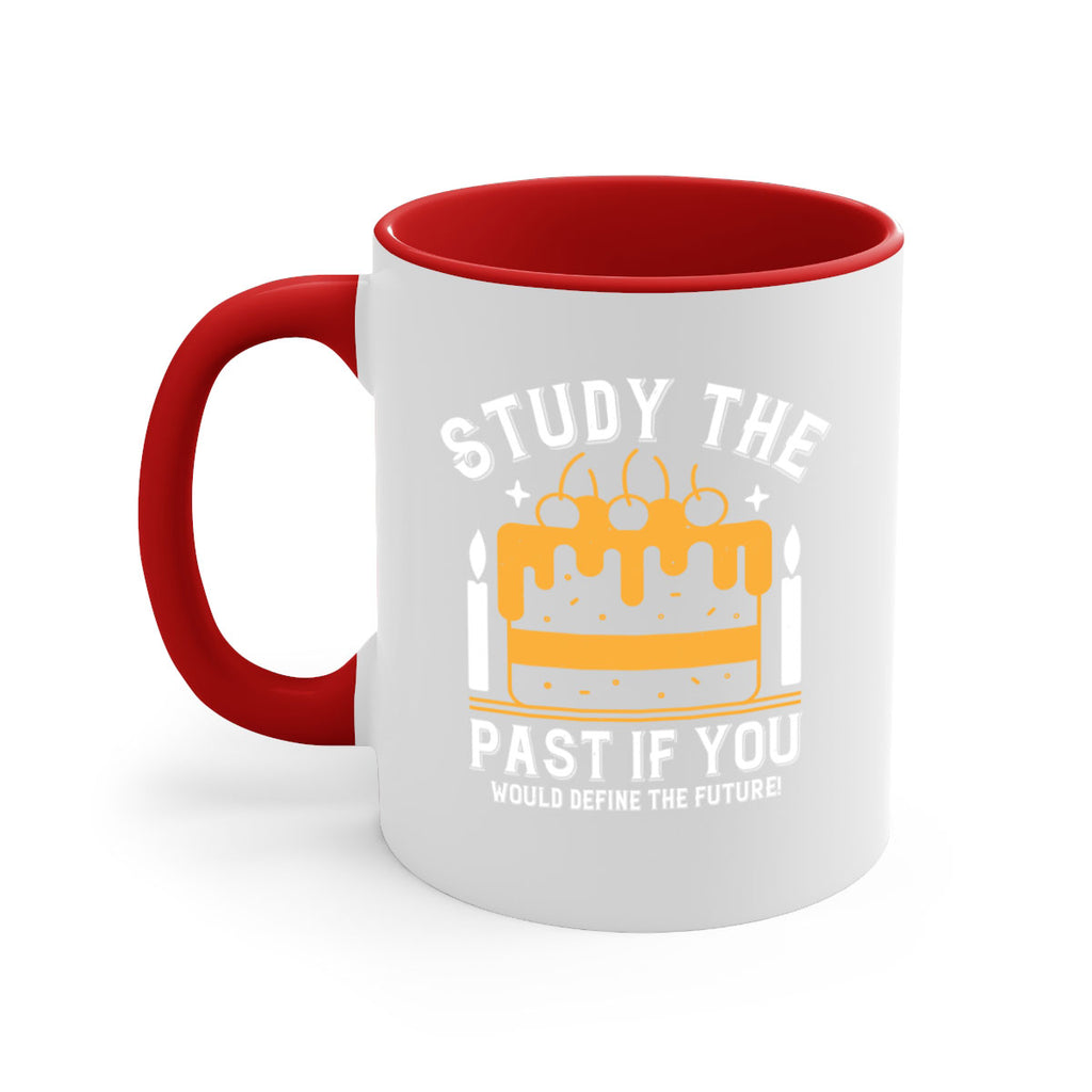Study the past if you would define the future Style 41#- birthday-Mug / Coffee Cup