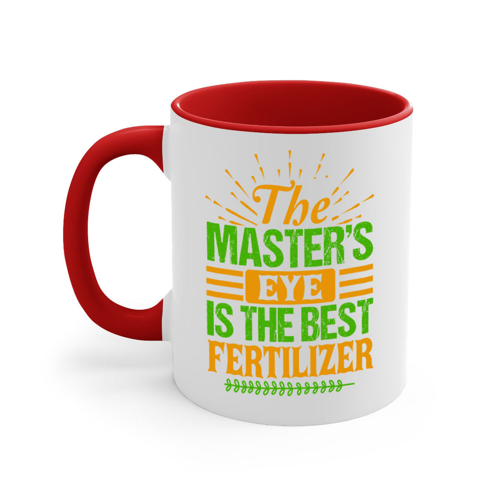 The masters eye is the best fertilizer 32#- Farm and garden-Mug / Coffee Cup