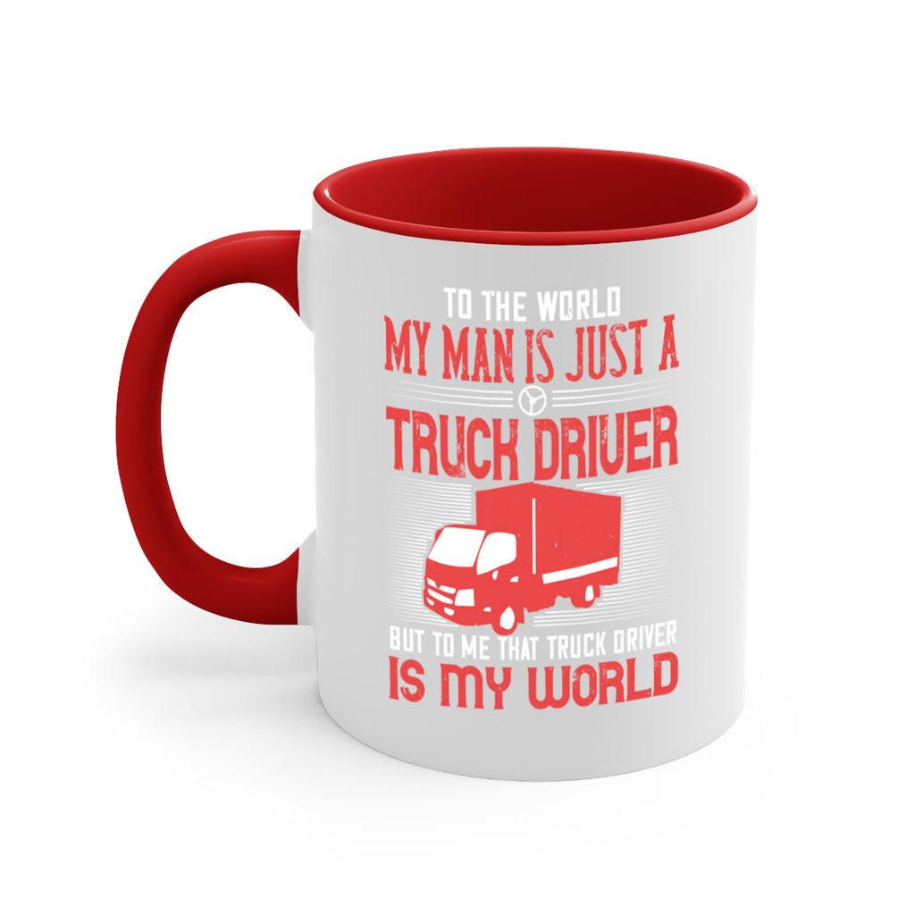 To The World My Man Is Just A Truck z Style 19#- truck driver-Mug / Coffee Cup